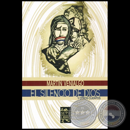 EL SILENCIO DE DIOS Y OTROS CUENTOS - Autor:  MARTÍN VENIALGO - Año 2015